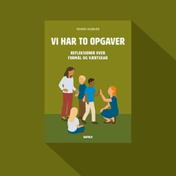 Inspirerende refleksioner over skolens formål og opgaver