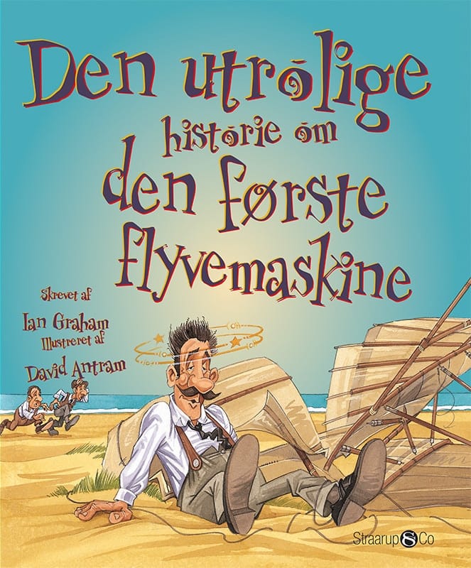Bogforside af Den utrolige historie om den f&oslash;rste flyvemaskine